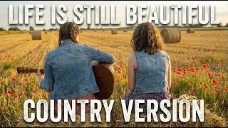 life is still beautiful country song female vocal u0026 ai