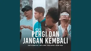 Download Pergi Dan Jangan Kembali (feat. Justy Aldrin, Toton Caribo, Jacson Zeran) MP3