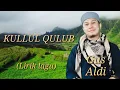 KULLUL QULUB - Gus Aldi (LIRIK)