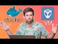 Docker vs Virtual Machines why you NEED both