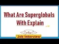 21 What Are SuperGlobals With Explain in PHP