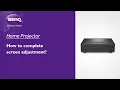 BenQ FAQ Projector - How to complete screen adjustment