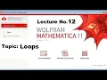 Loops in Mathematica While for loop if statement Lecture 12