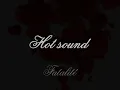 Hot sound -Fatalité
