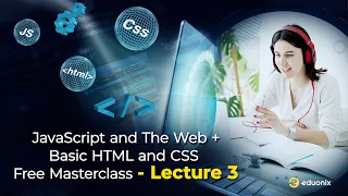 JavaScript and the web Basic HTML and CSS - Free Masterclass