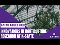 K-State Garden Hour Innovations in Horticulture Research at Kansas State University
