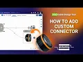 How to Add a Custom Connector Cable Design Tool Tutorial