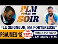 Download Lagu PRIÈRE DU SOIR|PSAUMES 18 | LE SEIGNEURE, MA FORTERESSE | MARDI 09  SEPTEMBRE 2025 | PLM AMEN 3 FOIS
