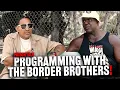 Rolling with the Border Brothers in the Penitentiary