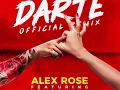 Alex Rose ft. Various Artists - Darte (Remix)
