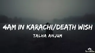 4am in karachi death wish talha anjum lyrics 
