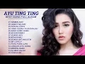 Best Of Song Ayu Ting Ting Full Album LAGU AYU TING TING TERBARU   Ayu Ting Ting nonstop playlist