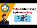 Editing Using Python MoviePy