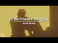 Download Lagu Arash Buana - I'll Be Friend's With You (lyrics)