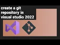 How To Create A Git Repository In Visual Studio 2022