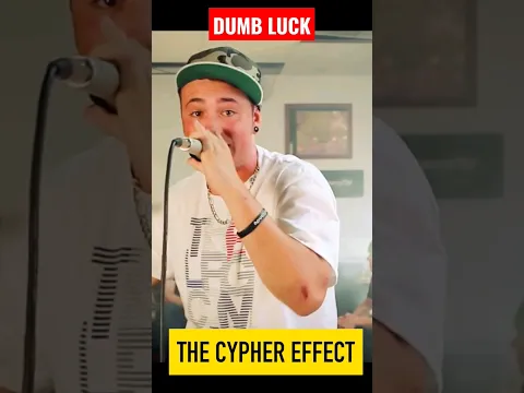 DUMB LUCK | The Cypher Effect
