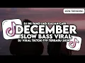 DJ DECEMBER - NECK DEEP SLOW BASS VIRAL TIKTOK 2025