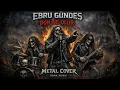 Lagu Ebru Gündeş - Dön Ne Olur (Metal Cover | DarkMusic)