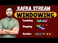 Kafka Streams Windowing Explained Tumbling Hopping Session Windows