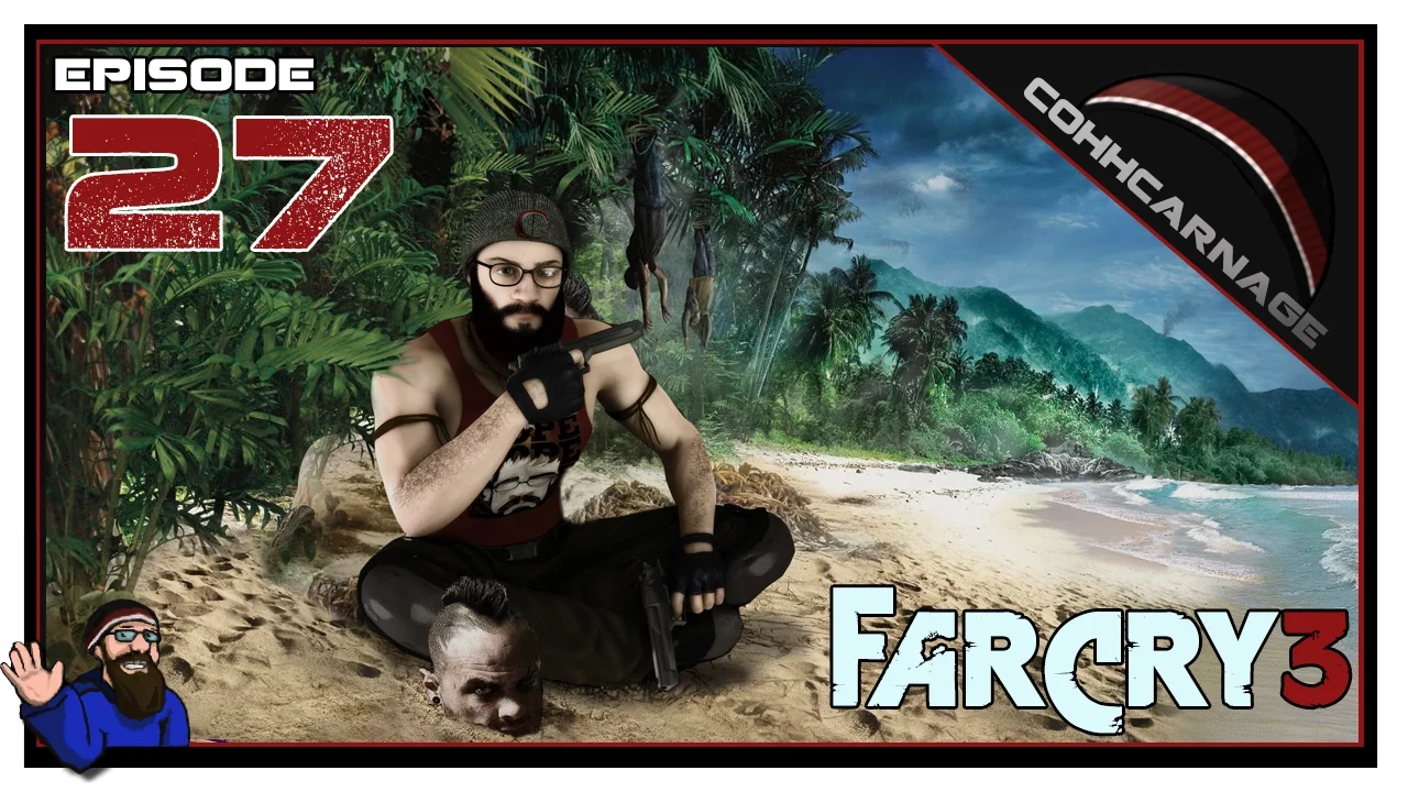 CohhCarnage Plays Far Cry 3 - Episode 27