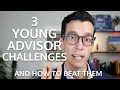 How Young Financial Advisors Can Overcome These 3 Challenges Every Young Advisor Needs To Hear This