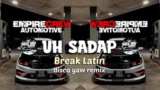 uh sadap remix disco yaw remix breaklatin viral 