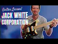 Jack White - Corporation - Guitar Lesson and Tutorial