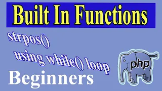 PHP built in functions Part-16 strpos whileLoop