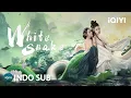 Download Lagu 【INDO SUB】White Snake | Percintaan/Fantasi/Sejarah China | iQIYI Film Tiongkok