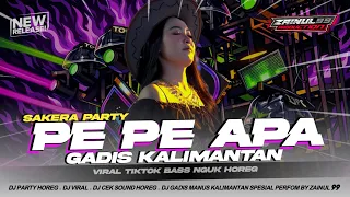 dj p p apa gadis manis kalimantan viral tiktok stlye bass horeg by zainul 99