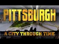 Pittsburgh A City Through Time Pennsylvania