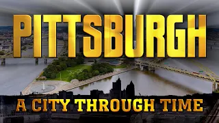 Pittsburgh A City Through Time Pennsylvania