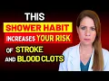 THIS SHOWER HABIT increases the RISK OF STROKE AT NIGHT!