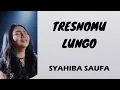 Download Lagu TRESNOMU LUNGO - SYAHIBA SAUFA (Lirik)