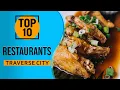 Top 10 Best Restaurants in Traverse City Michigan