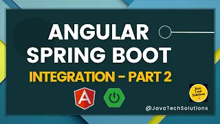 Spring Boot and Angular Integration - Part 2 Java Tech Solutions