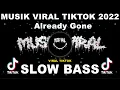 MUSIK VIRAL TIKTOK 2022 | Already Gone ( DJ Topeng Remix )