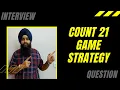 Count 21 Game Strategy Strategic Interview Puzzle
