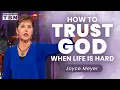 Joyce Meyer Trusting God When Life is Hard Women of Faith on TBN