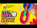 JS Convert URLs in Text into Clickable Links in JavaScript