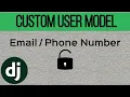 Django Custom User Model Email as Username Phone as Username Authentication Example Code Band