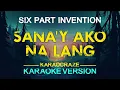 SANA'Y AKO NA LANG - Six Part Invention (KARAOKE Version)