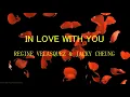 Lagu IN LOVE WITH YOU lyrics BY REGINE VELASQUEZ \u0026 JACKY CHEUNG