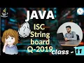 ISC String Question-2019 Class 12th ISC Networkers Era Computer Science Kanpur
