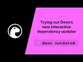 New in v2 2 Trying out Deno s new interactive dependency updater