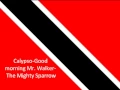 Download Lagu Calypso-Good morning Mr. Walker- The Mighty Sparrow