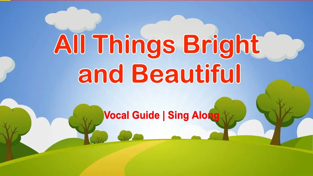 All Things Bright And Beautiful | With Vocal Guide | Sing Along