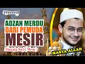Download Lagu ADZAN MERDU DARI PEMUDA MESIR  II  Mostafa Atef ( Mesir )