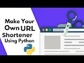Create Your Own URL Shortener with Python Programming - Step-by-Step Guide