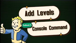 Fallout 4 How to add Levels to your Character with Console Commands